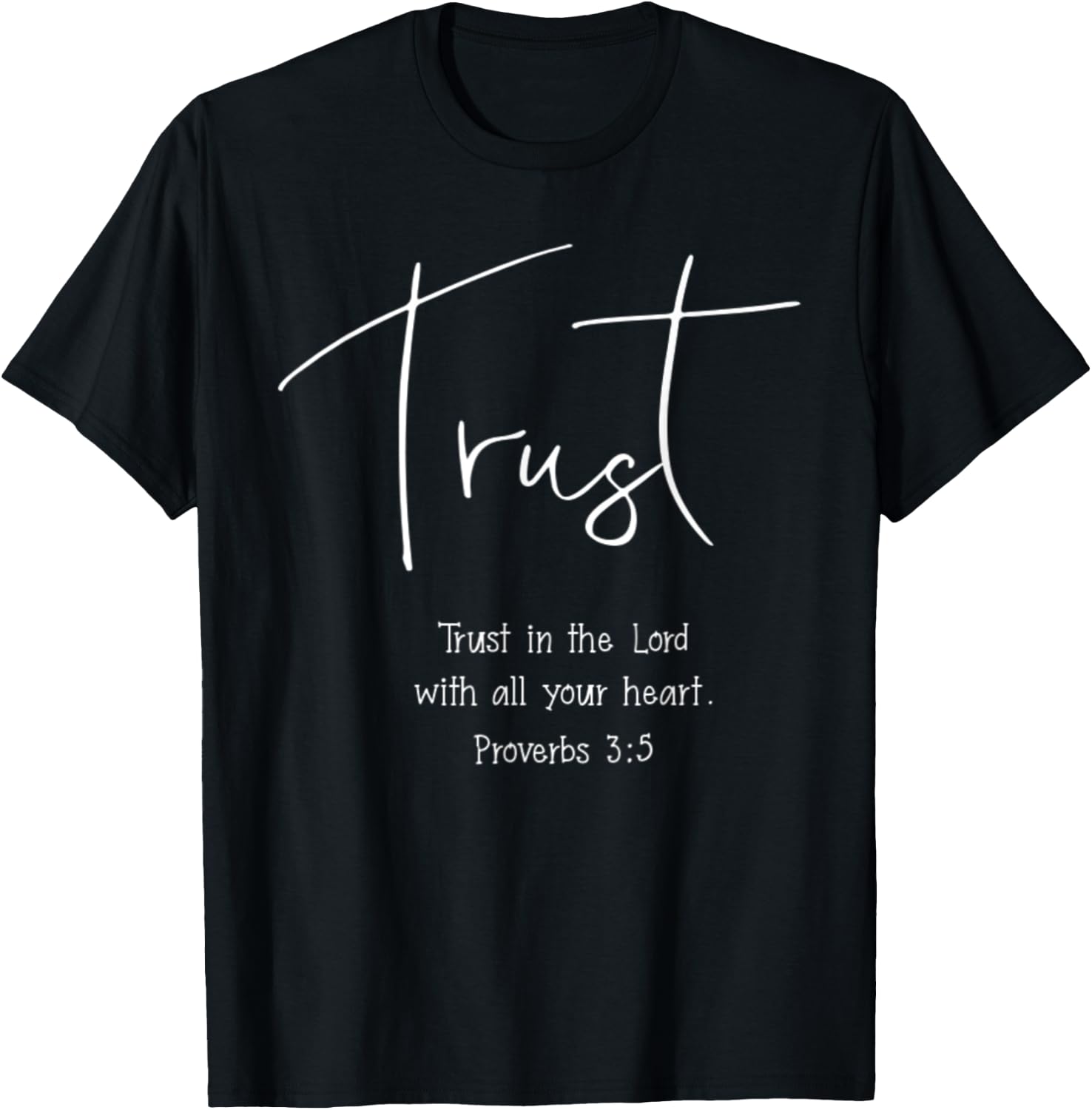 Proverbs 3:5 Trust In The Lord With All Your Heart Verse T-Shirt - T-Shirt | Black