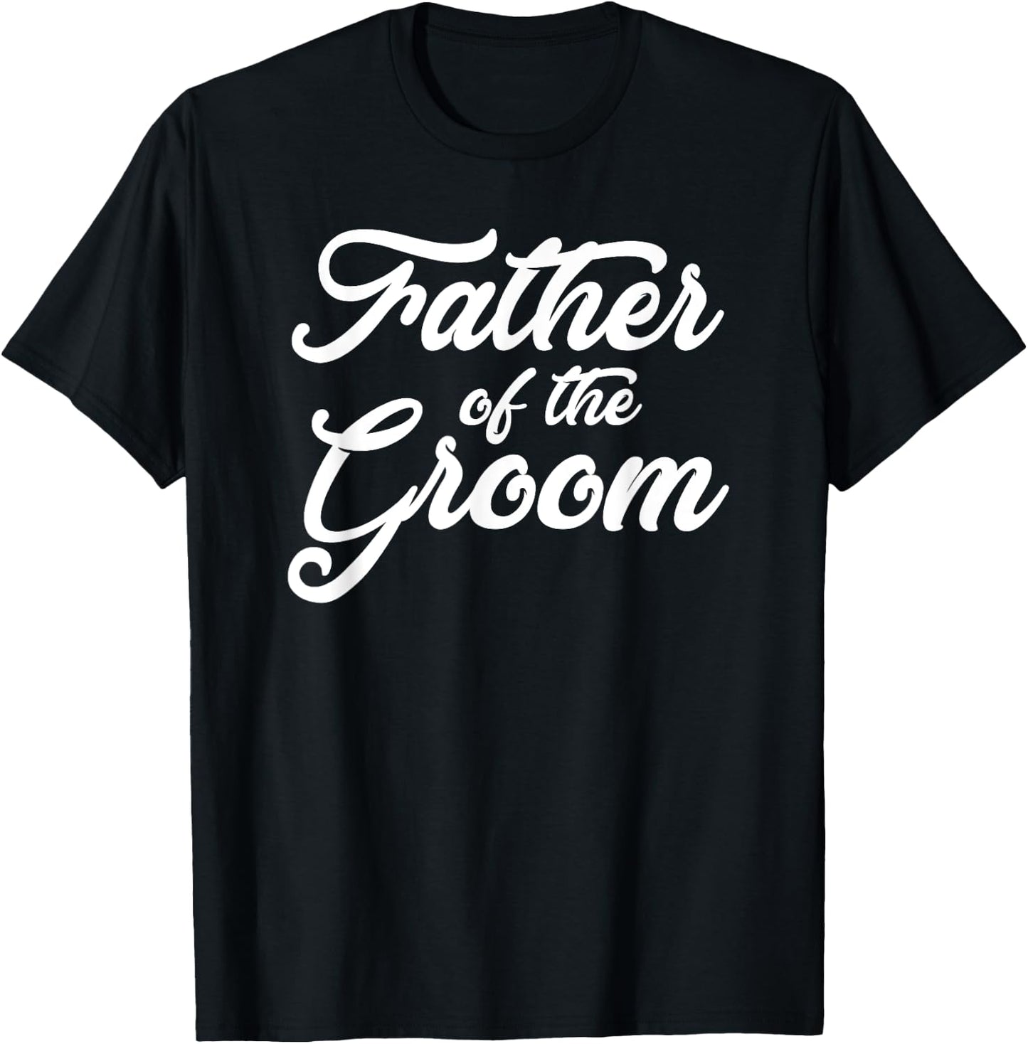 Father of The Groom Wedding Party Grooms Family T Shirt T-Shirt - T-Shirt | Black