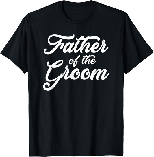 Father of The Groom Wedding Party Grooms Family T Shirt T-Shirt - T-Shirt | Black