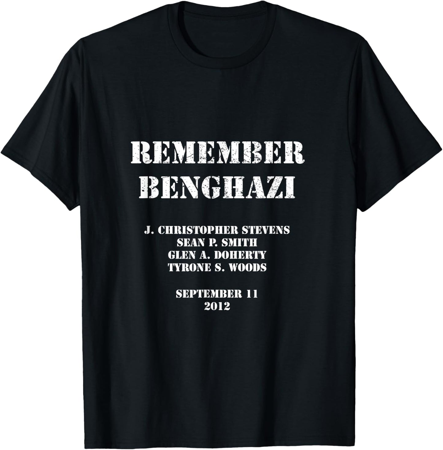 Remember Benghazi Patriotic For US Veteran Gift Men T-Shirt - T-Shirt | Black