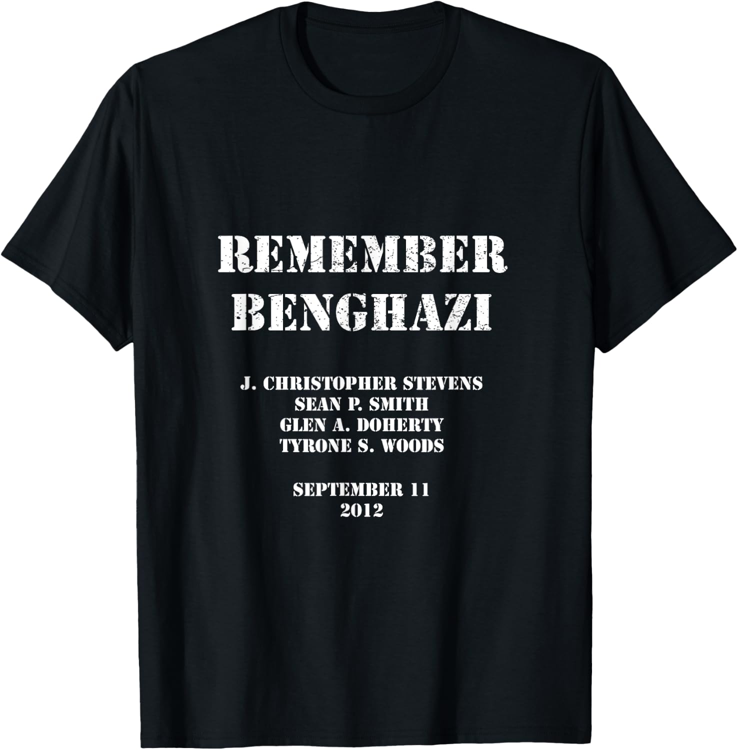 Remember Benghazi Patriotic For US Veteran Gift Men T-Shirt - T-Shirt | Black