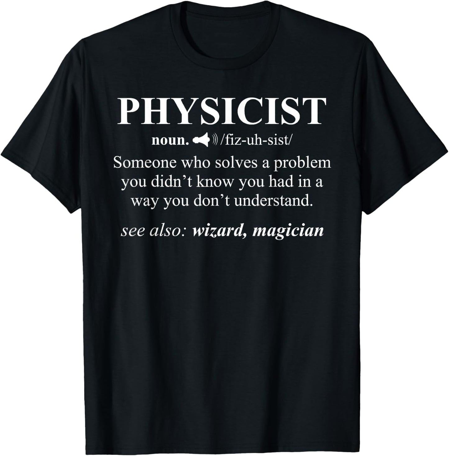 Physicist Definition Wizard Scientist Physics Funny T-Shirt - T-Shirt | Black