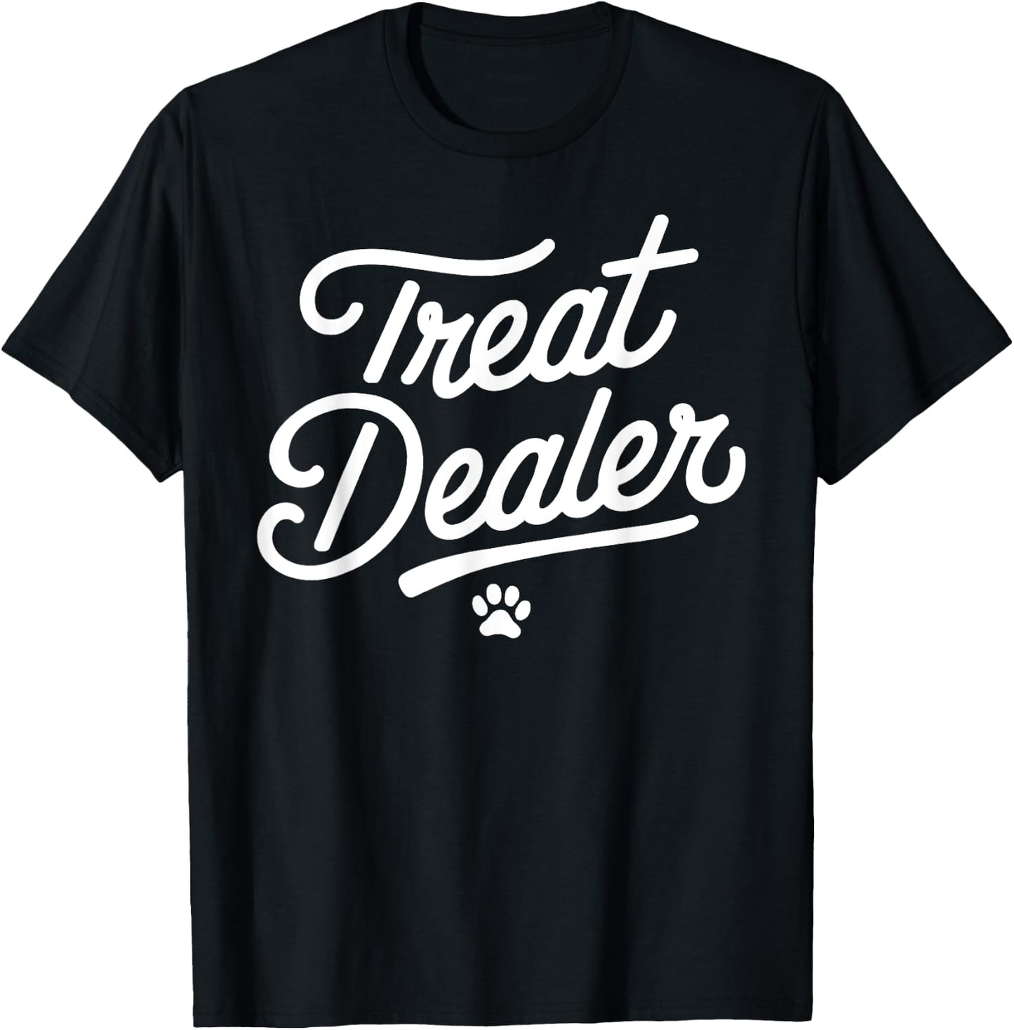 Treat Dealer Funny Dog Lover Pet Owner Treat Dealer Pawprint Women Girls Kids T-Shirt - T-Shirt | Black