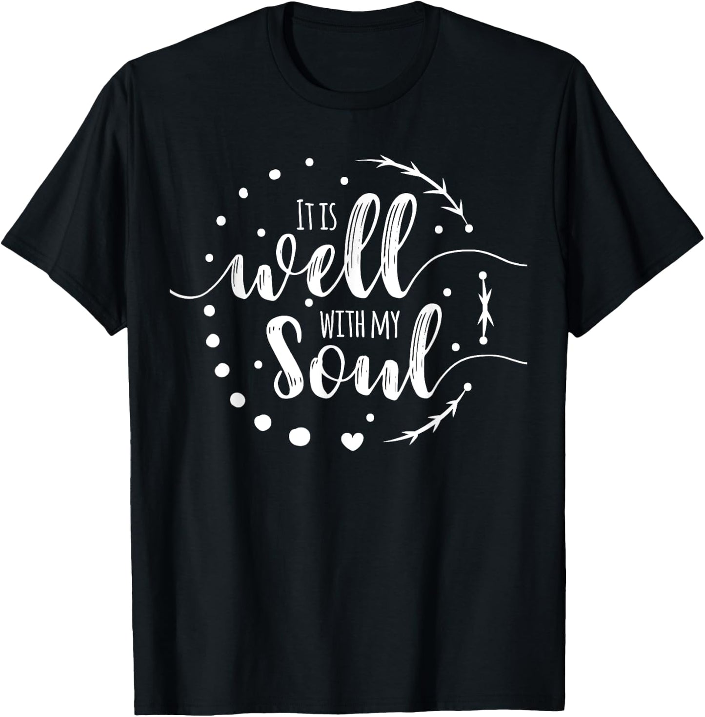 It Is Well With My Soul Christian Hymn Phrase Graphic Print T-Shirt - T-Shirt | Black