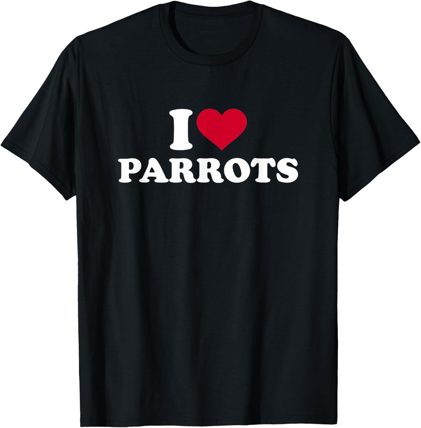 I love parrots T-Shirt - T-Shirt | Black