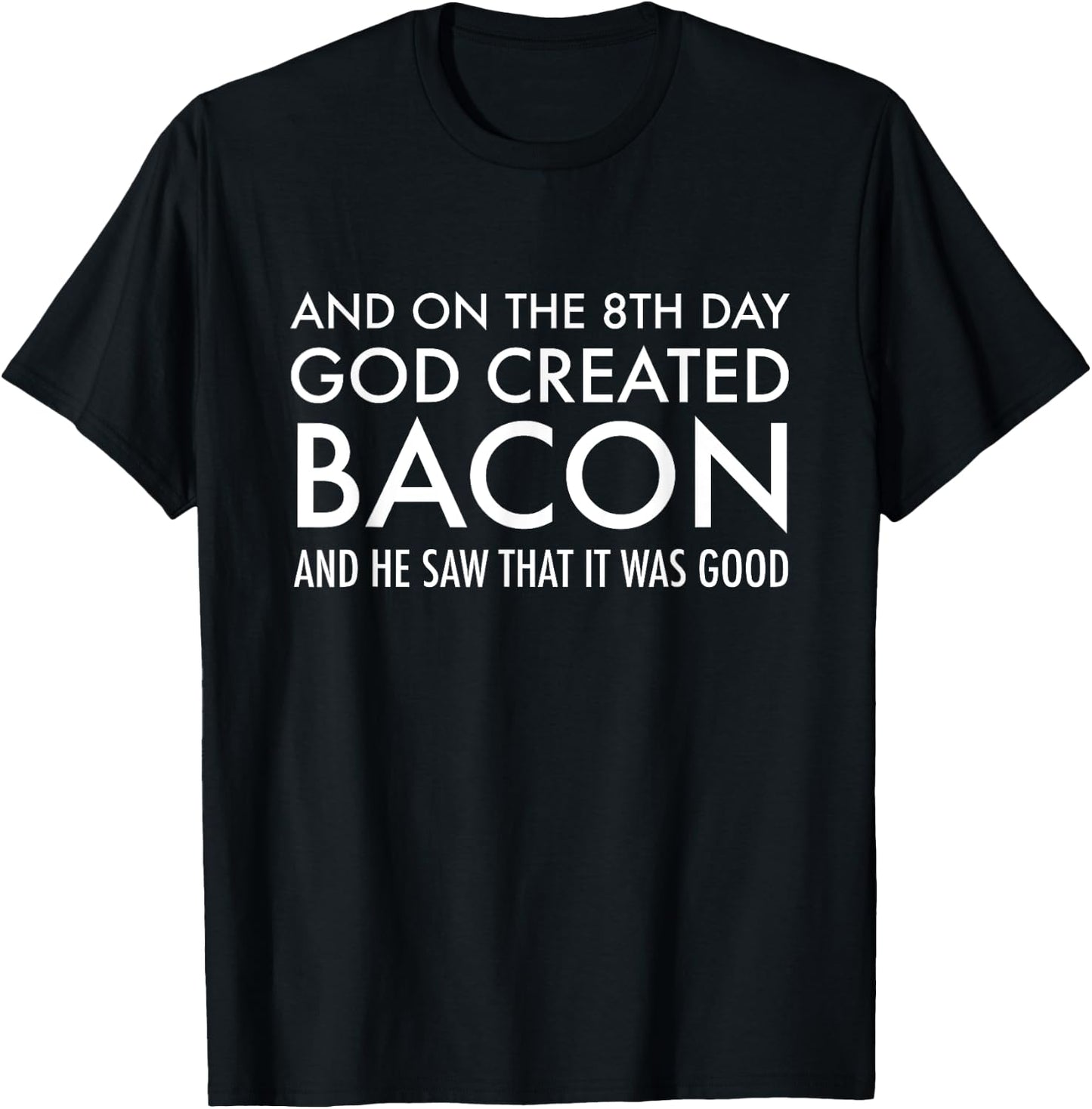And On The 8th Day God Created Bacon | Funny Christian T-Shirt - T-Shirt | Black