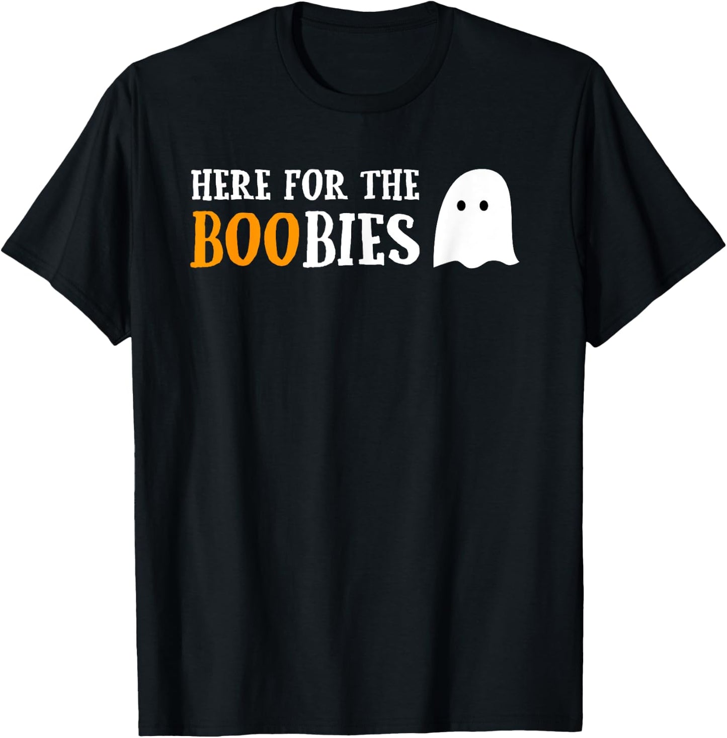 Here For The Boobies Funny Boo Ghost Pun Halloween T-Shirt - T-Shirt | Black