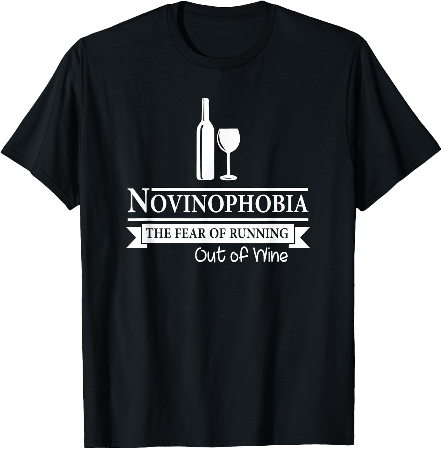 Novinophobia The Fear of Running Out of Wine Funny T-Shirt - T-Shirt | Black