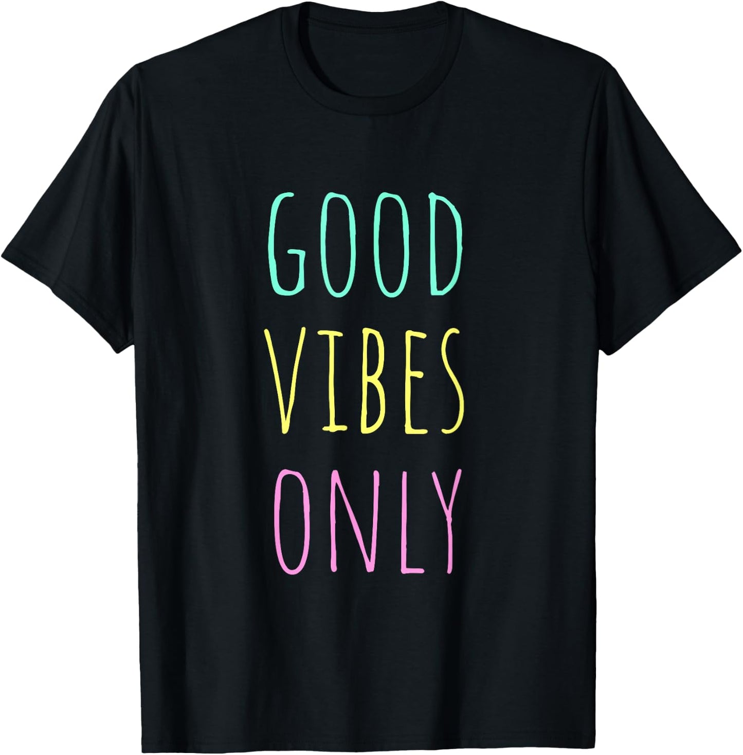 Good Vibes Only Be Positive Inspirational Quote T-Shirt - T-Shirt | Black