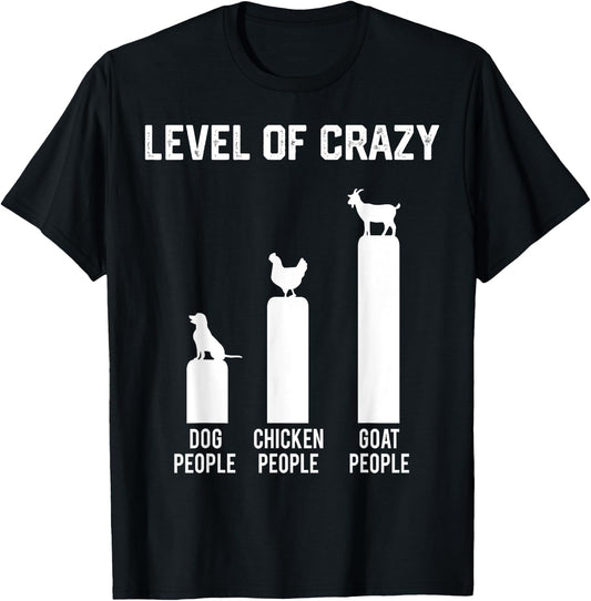 Level Of Crazy Dog People Chicken People Goat People T-Shirt - T-Shirt | Black