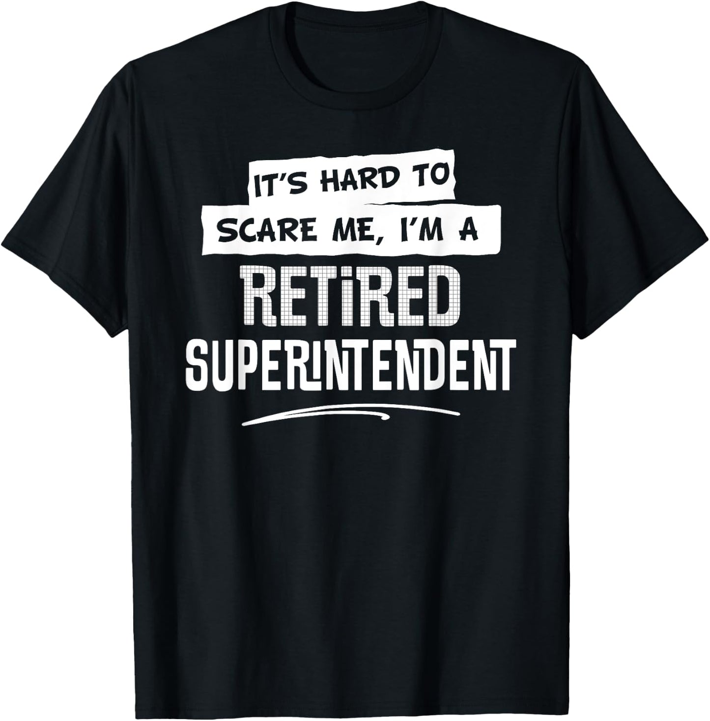 Funny Retired Superintendent Shirt T-Shirt - T-Shirt | Black
