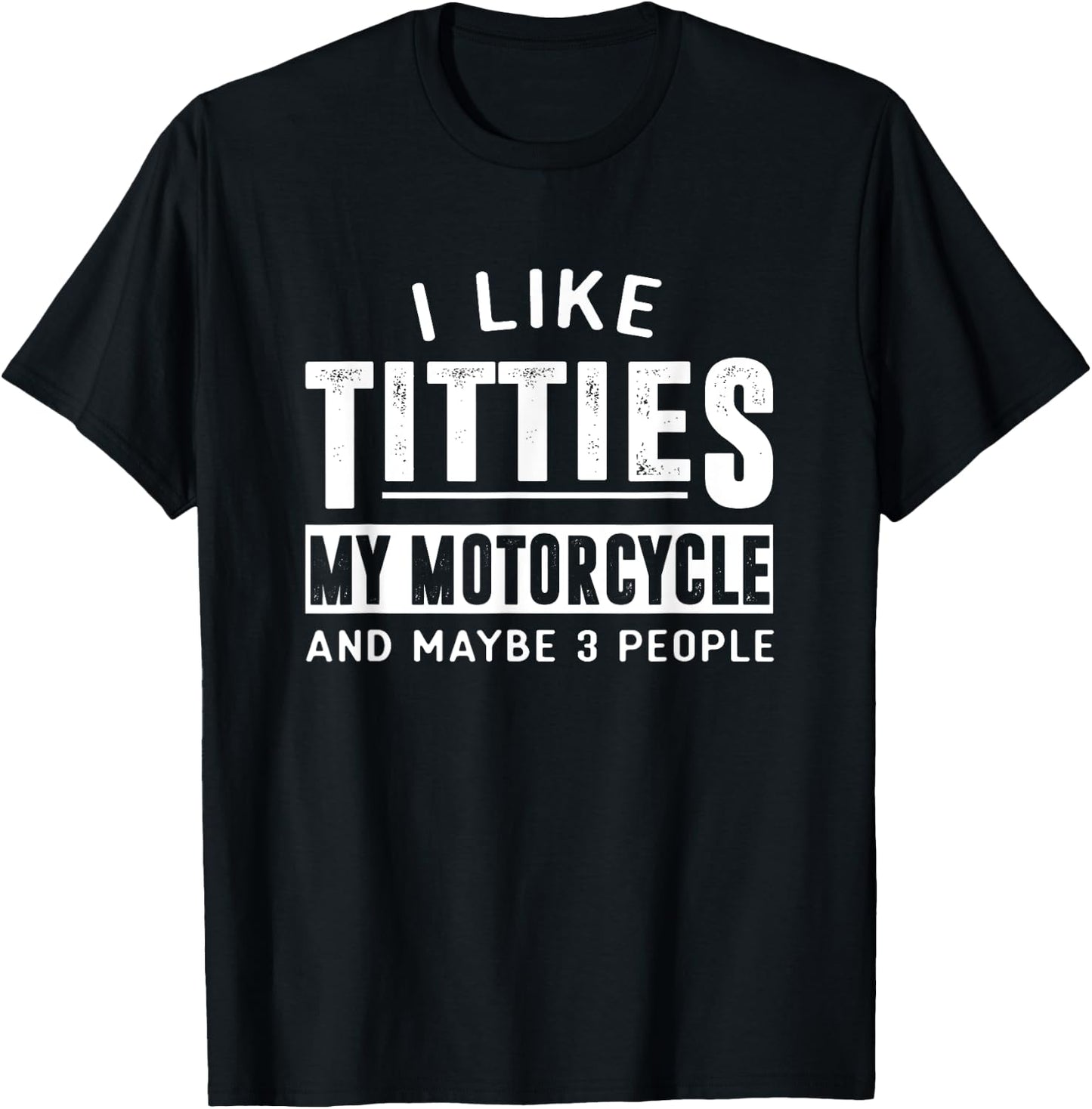 Funny Motorcycle Shirts I Like Titties Adult Humor T-Shirt - T-Shirt | Black