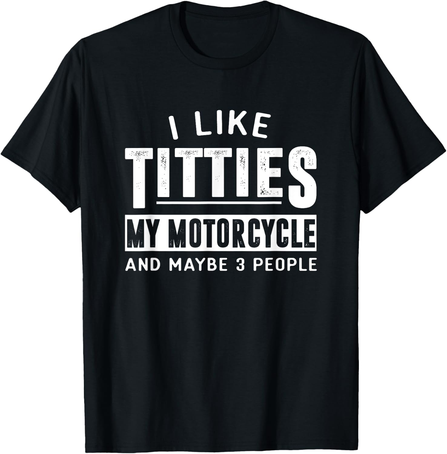 Funny Motorcycle Shirts I Like Titties Adult Humor T-Shirt - T-Shirt | Black