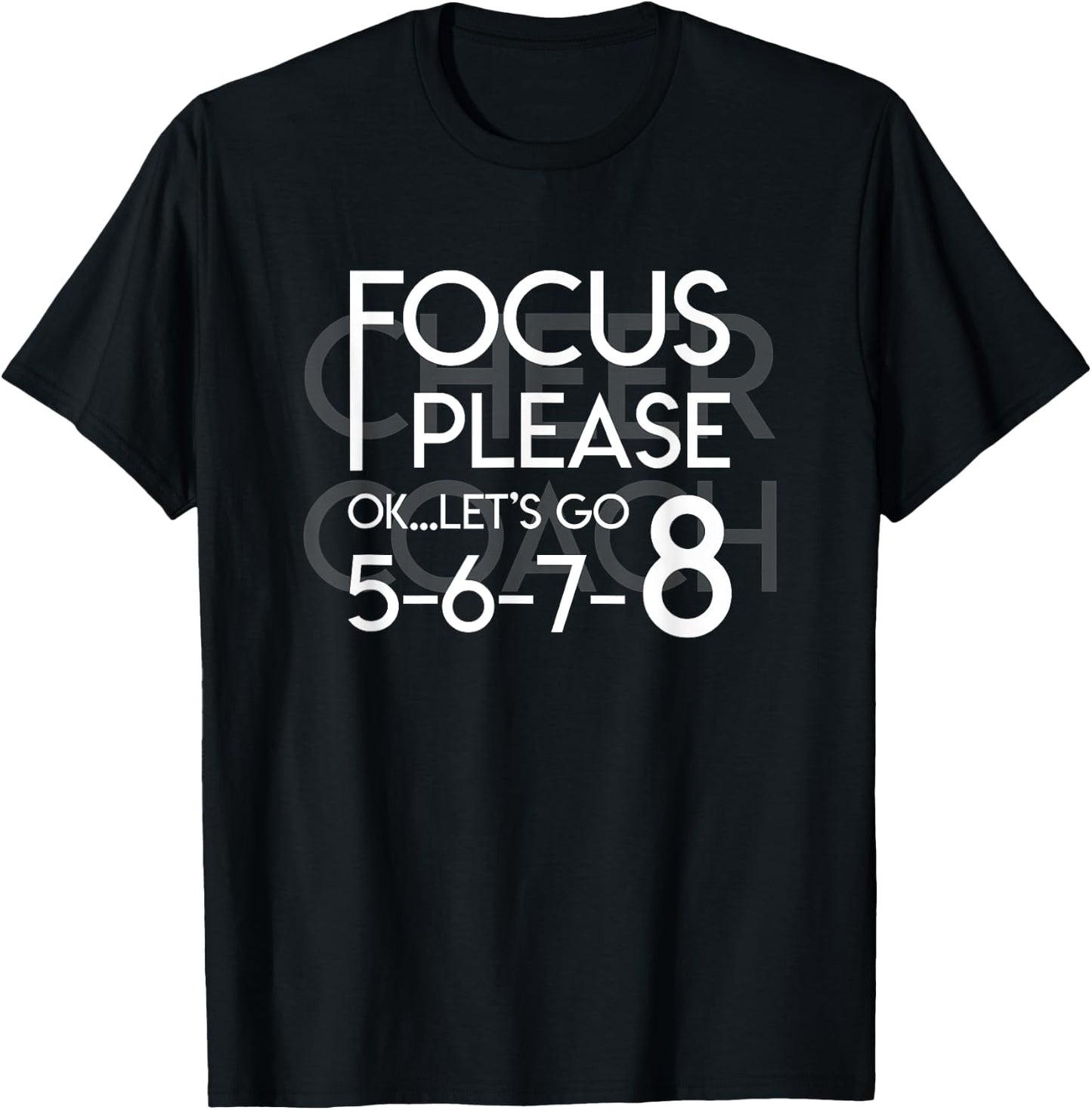 Cheer Coach Focus Please Ok Lets Go 5678 Cheerleading Coach T-Shirt - T-Shirt | Black