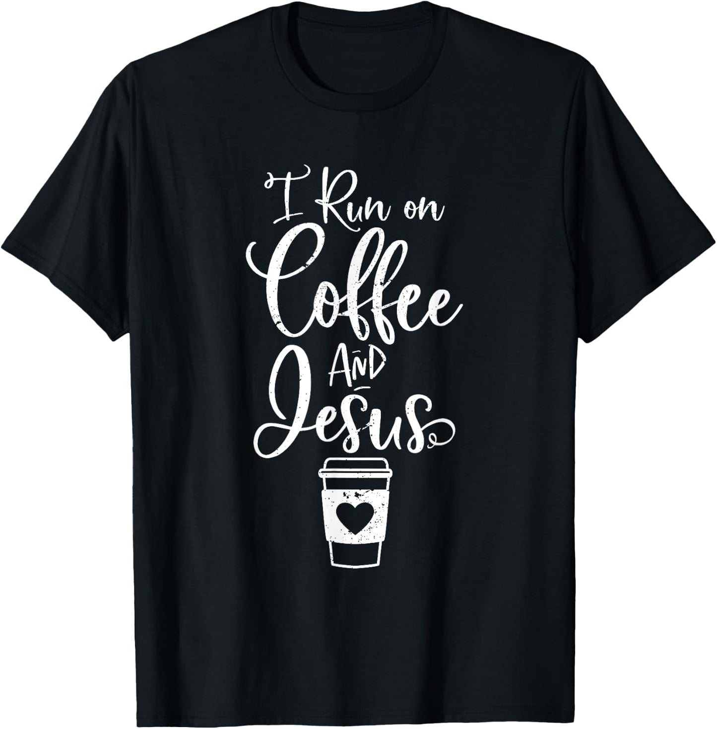 I run on Coffee and Jesus Cute Christian Coffee Lover T-Shirt - T-Shirt | Black