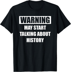 Warning History - Funny History For Historians T-Shirt - T-Shirt | Black