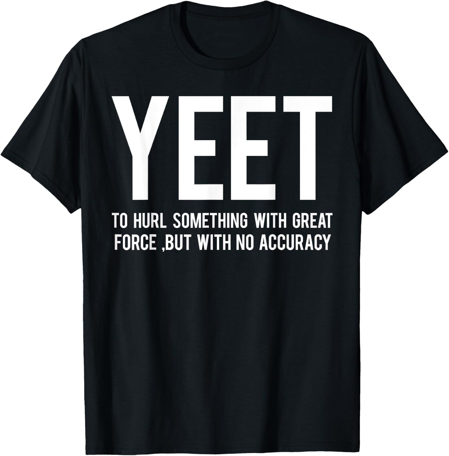 Yeet Definition Shirt T-Shirt - T-Shirt | Black