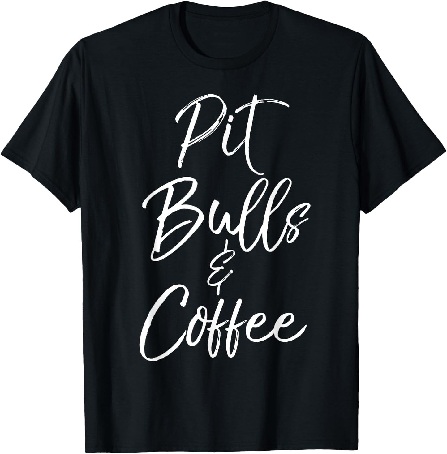 Pit Bulls & Coffee Shirt Cute Dog Pitbull Mom Gift T-Shirt - T-Shirt | Black