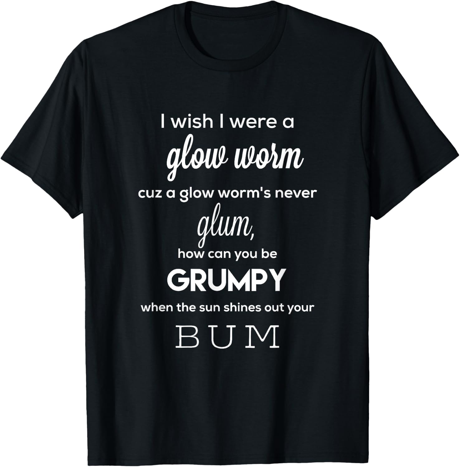 Glow worm bum shirt T-Shirt - T-Shirt | Black
