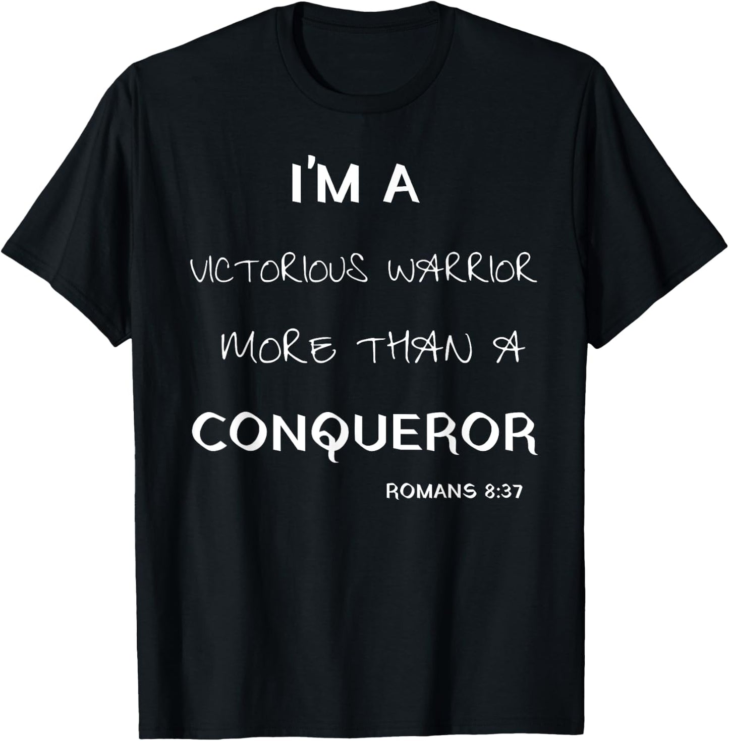 I'm A Victorious Warrior More Than A Conqueror T-Shirt - T-Shirt | Black
