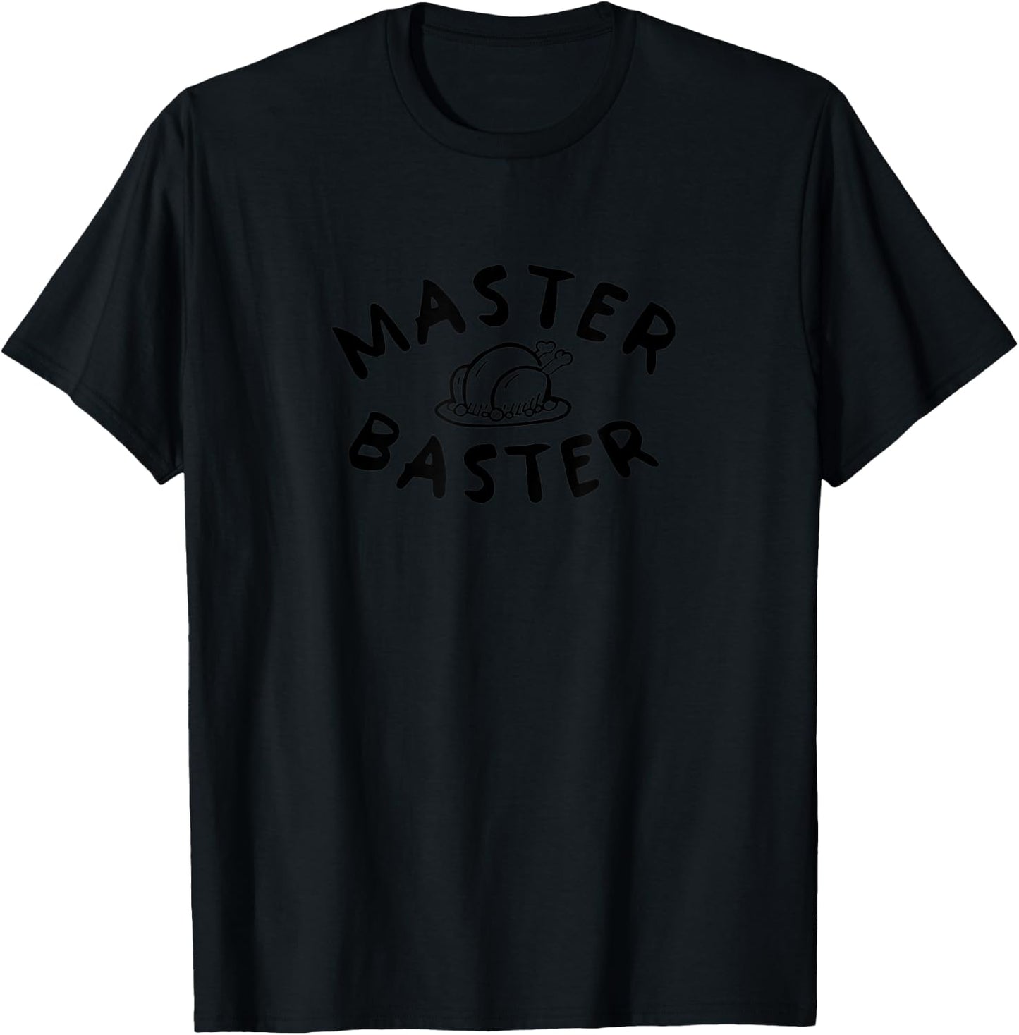 Master Baster thanksgiving T-Shirt - T-Shirt | Black