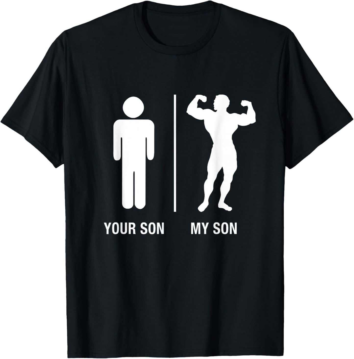 Your Son My Son Bodybuilder Funny Gym Work Out Shirt T-Shirt - T-Shirt | Black