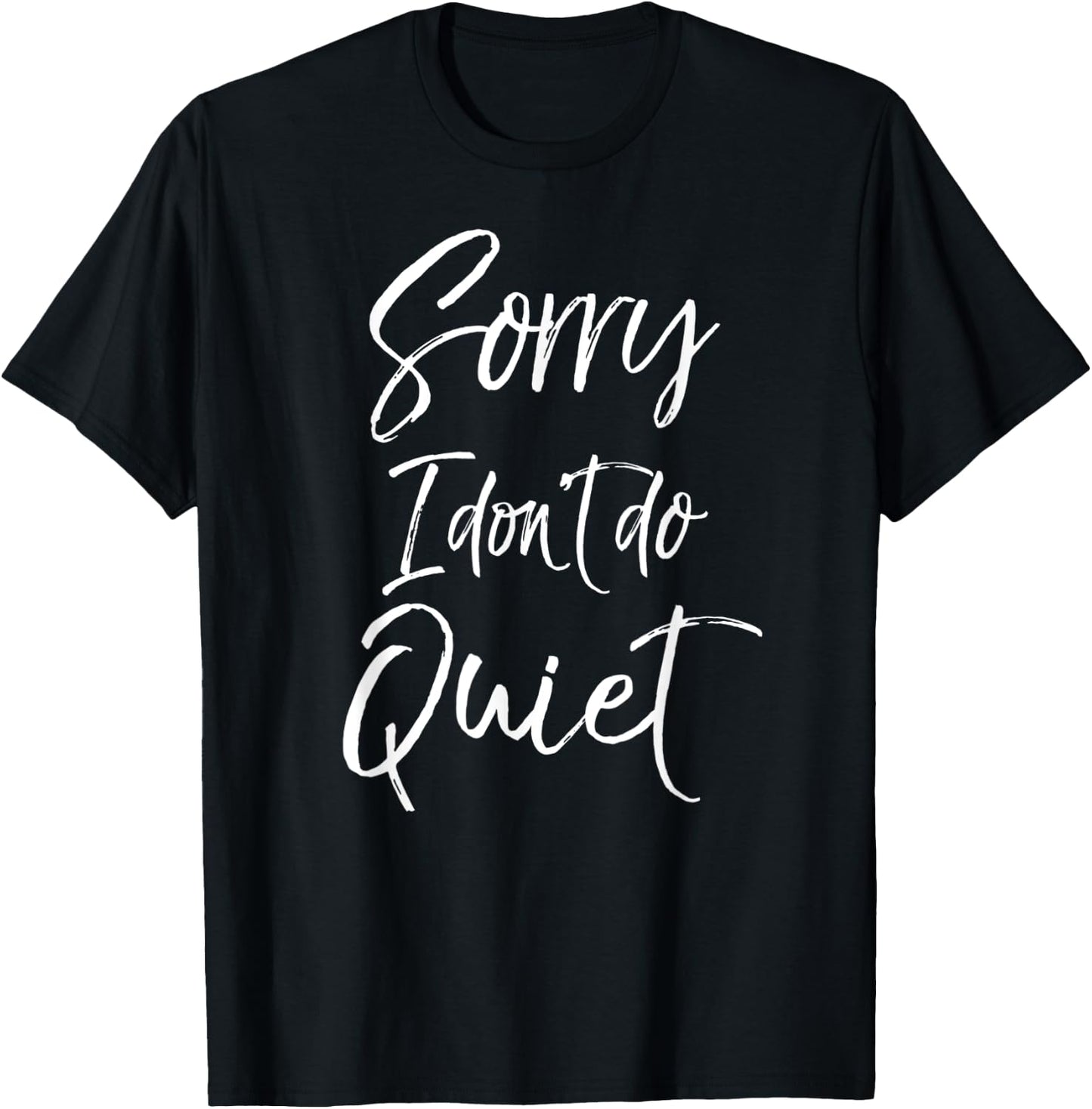 Cheerleading Gift Cheerleaders Sorry I Don't Do Quiet T-Shirt - T-Shirt | Black