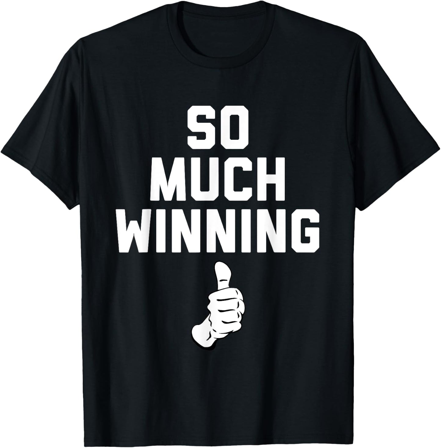 Trump So Much Winning , Comedy, Political, Funny T-Shirt - T-Shirt | Black