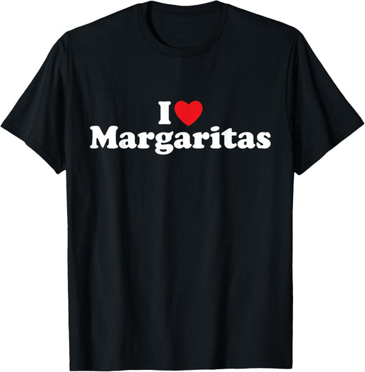 I Love Margaritas - Tequila, Bar Crawl, Cinco de Mayo, Tacos T-Shirt - T-Shirt | Black