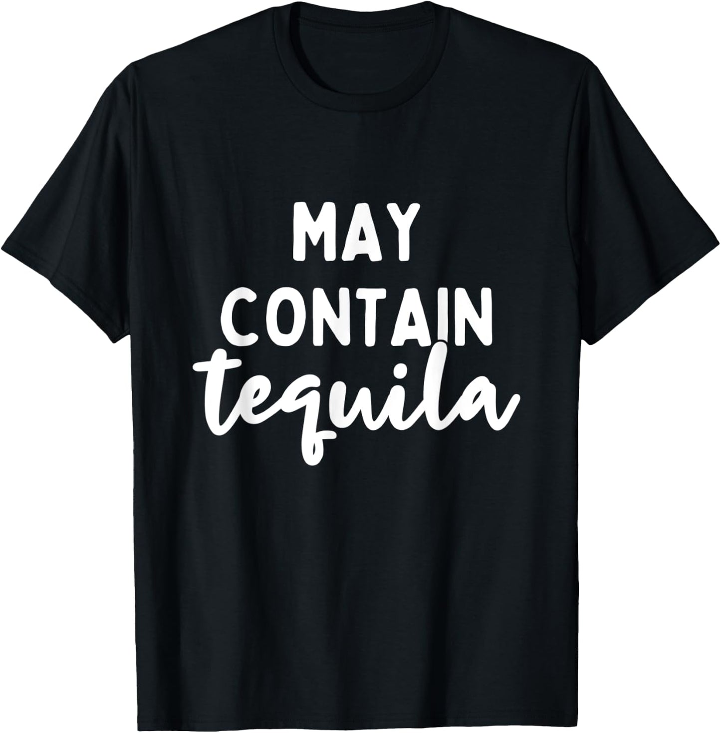 May Contain Tequila Cinco de Mayo Shots Drinking T-Shirt - T-Shirt | Black