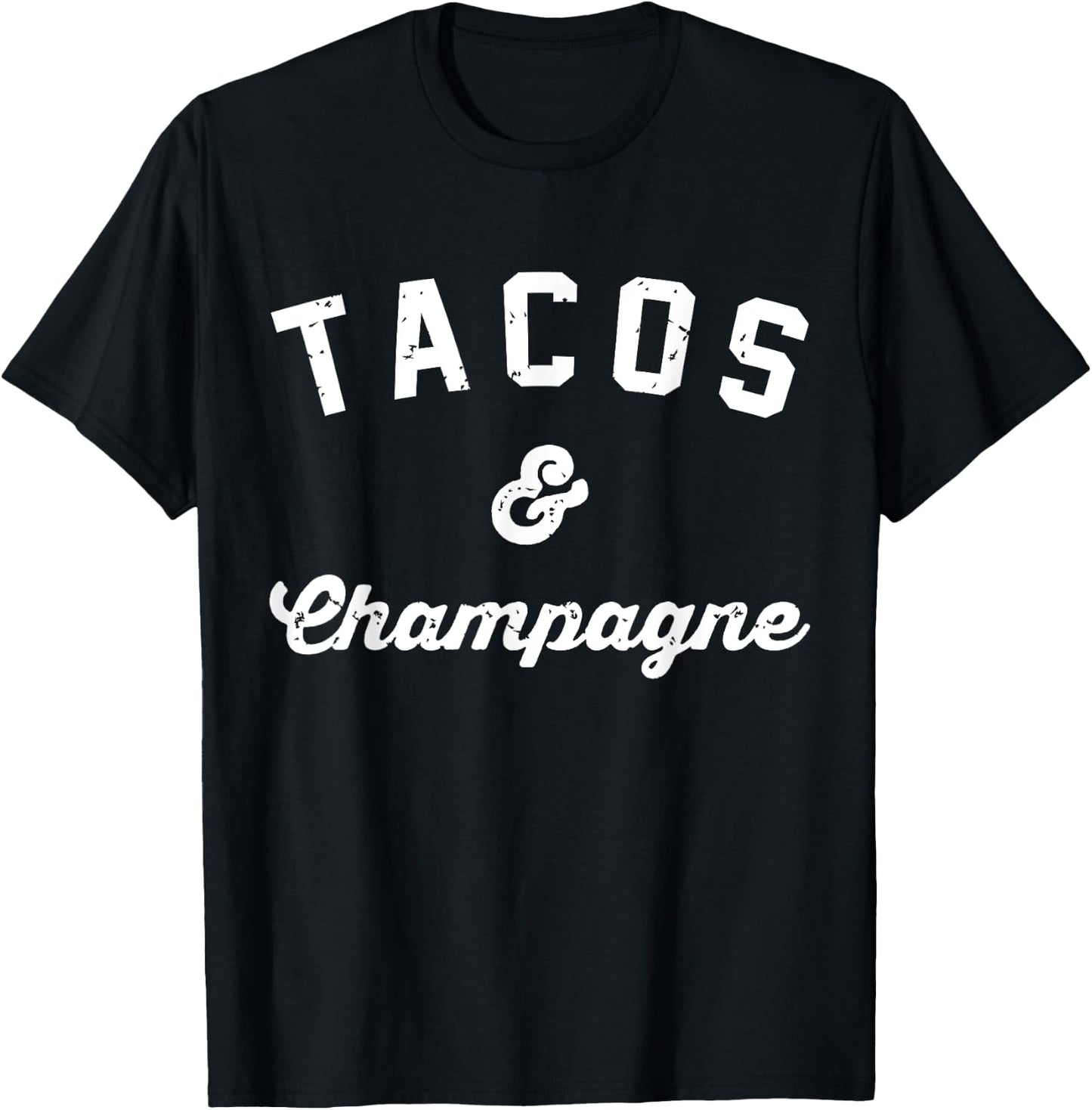 Tacos and Champagne Because Tacos girlfriend brunch T-Shirt - T-Shirt | Black
