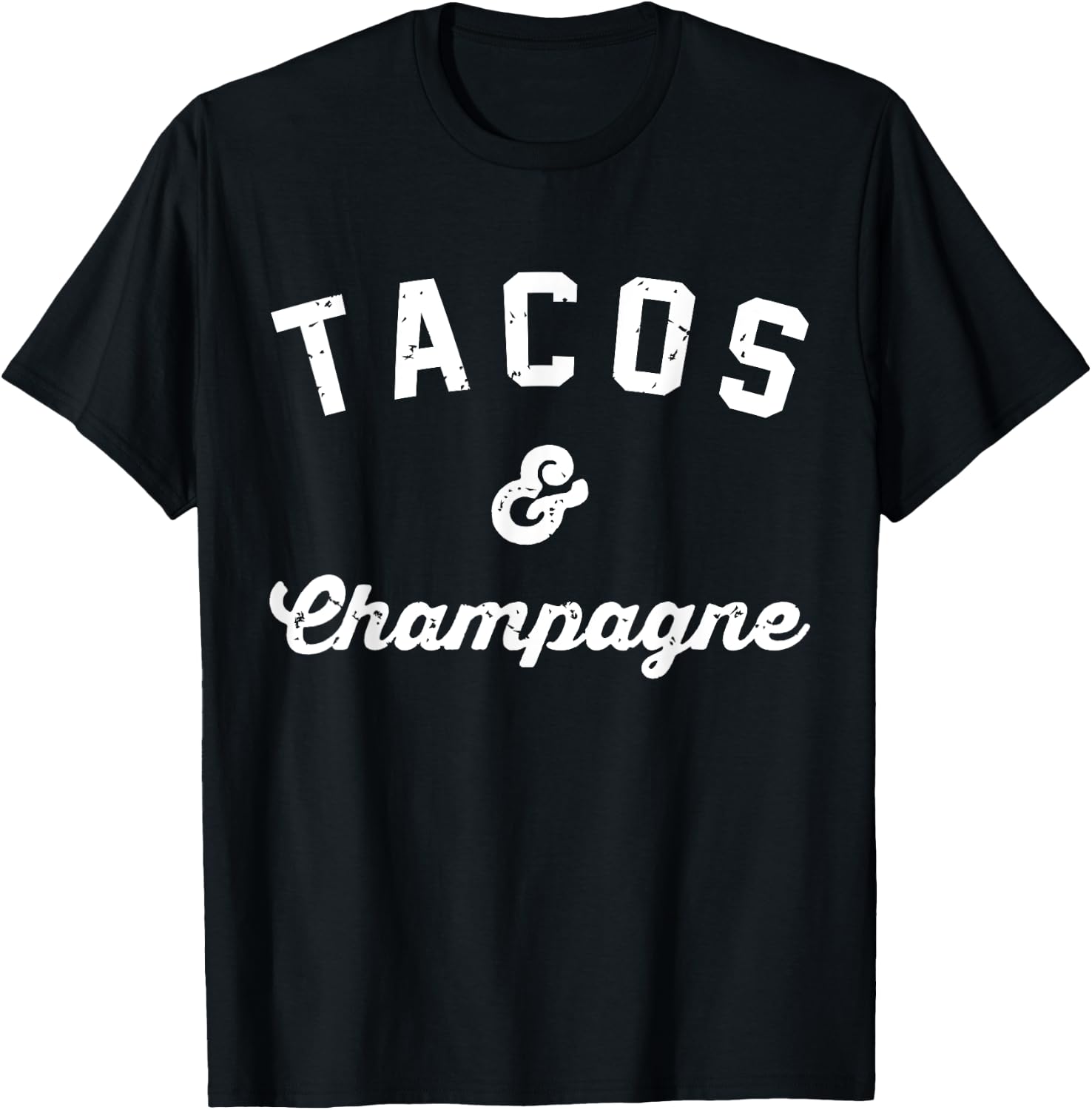 Tacos and Champagne Because Tacos girlfriend brunch T-Shirt - T-Shirt | Black