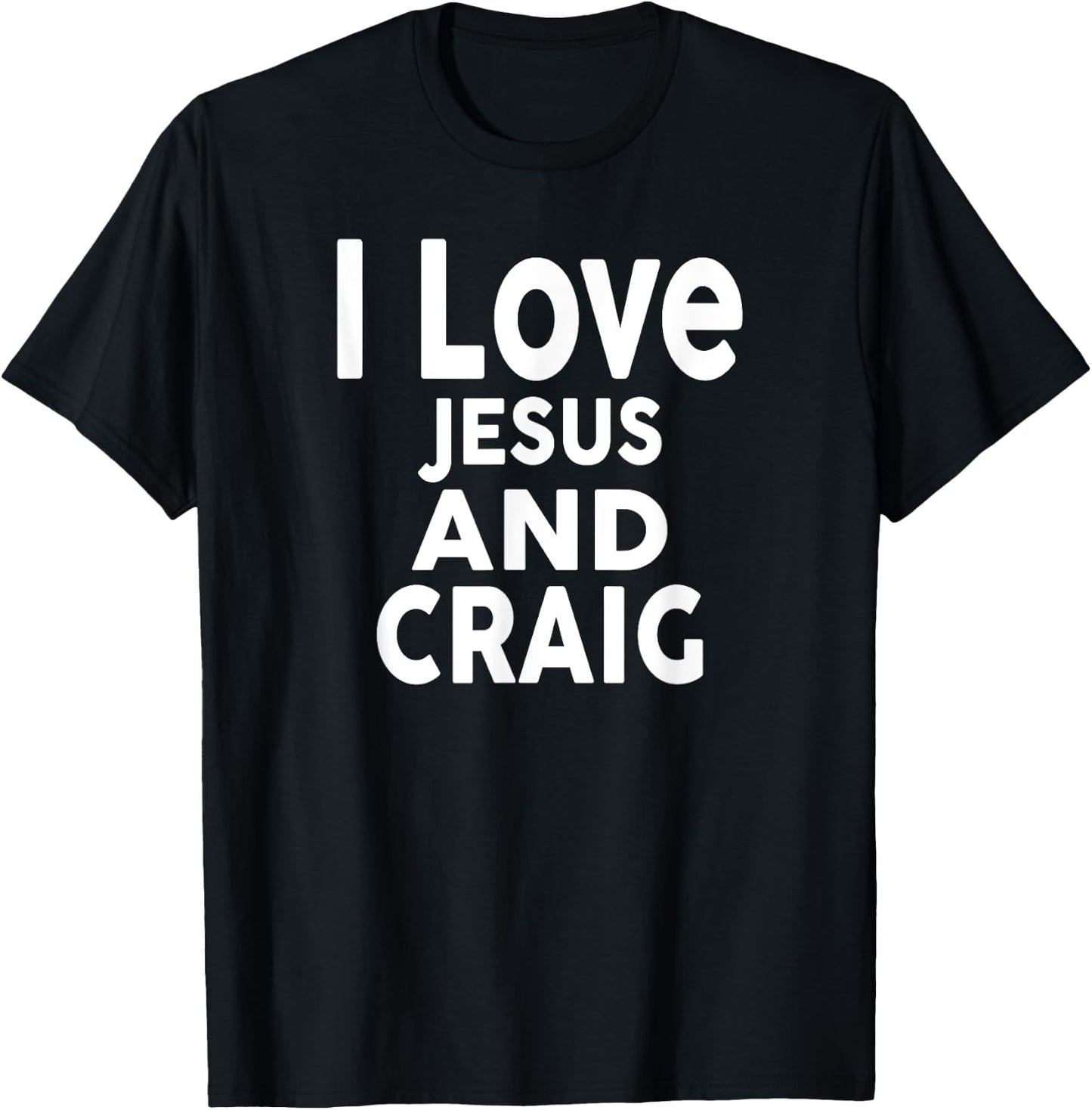 I Love Jesus and CRAIG Name CRAIG T-Shirt - T-Shirt | Black