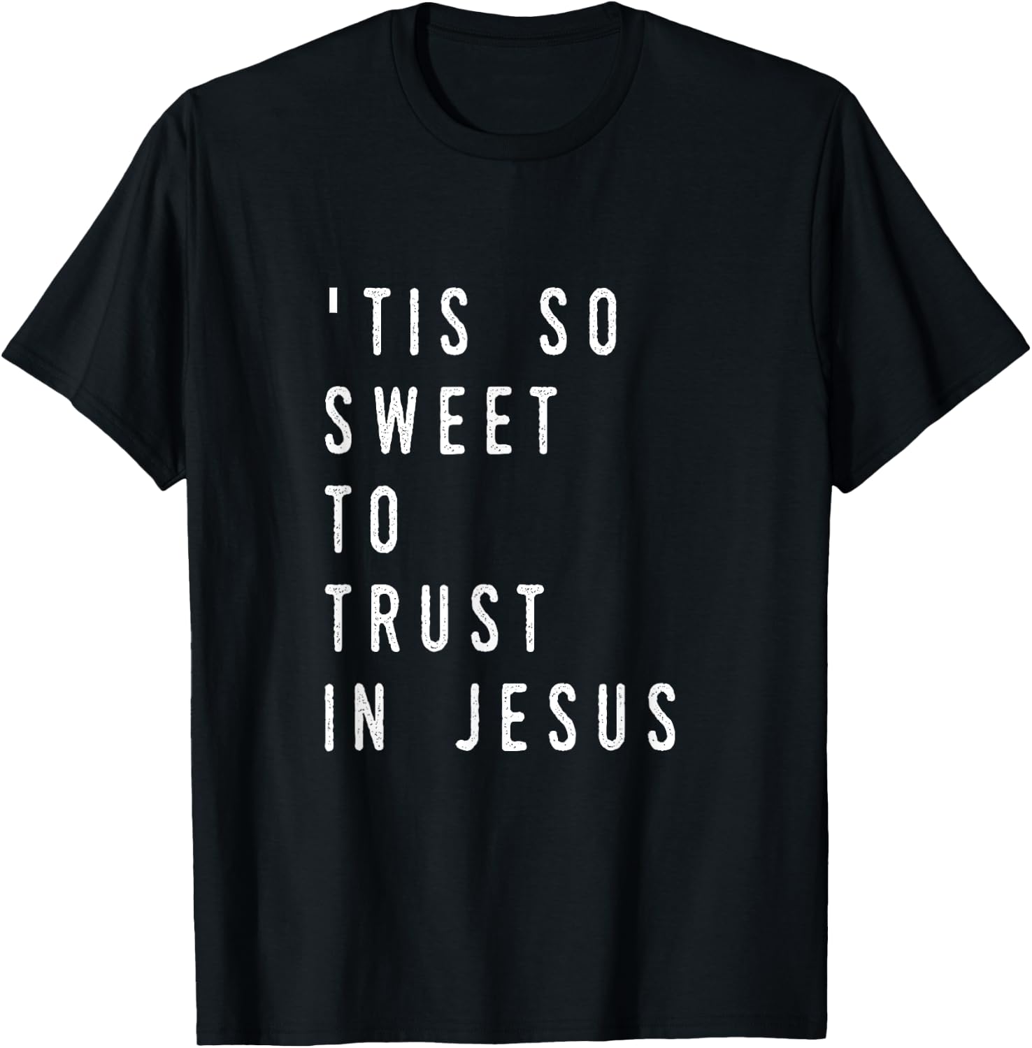 'Tis So Sweet To Trust in Jesus- Christian Hymn T-Shirt - T-Shirt | Black