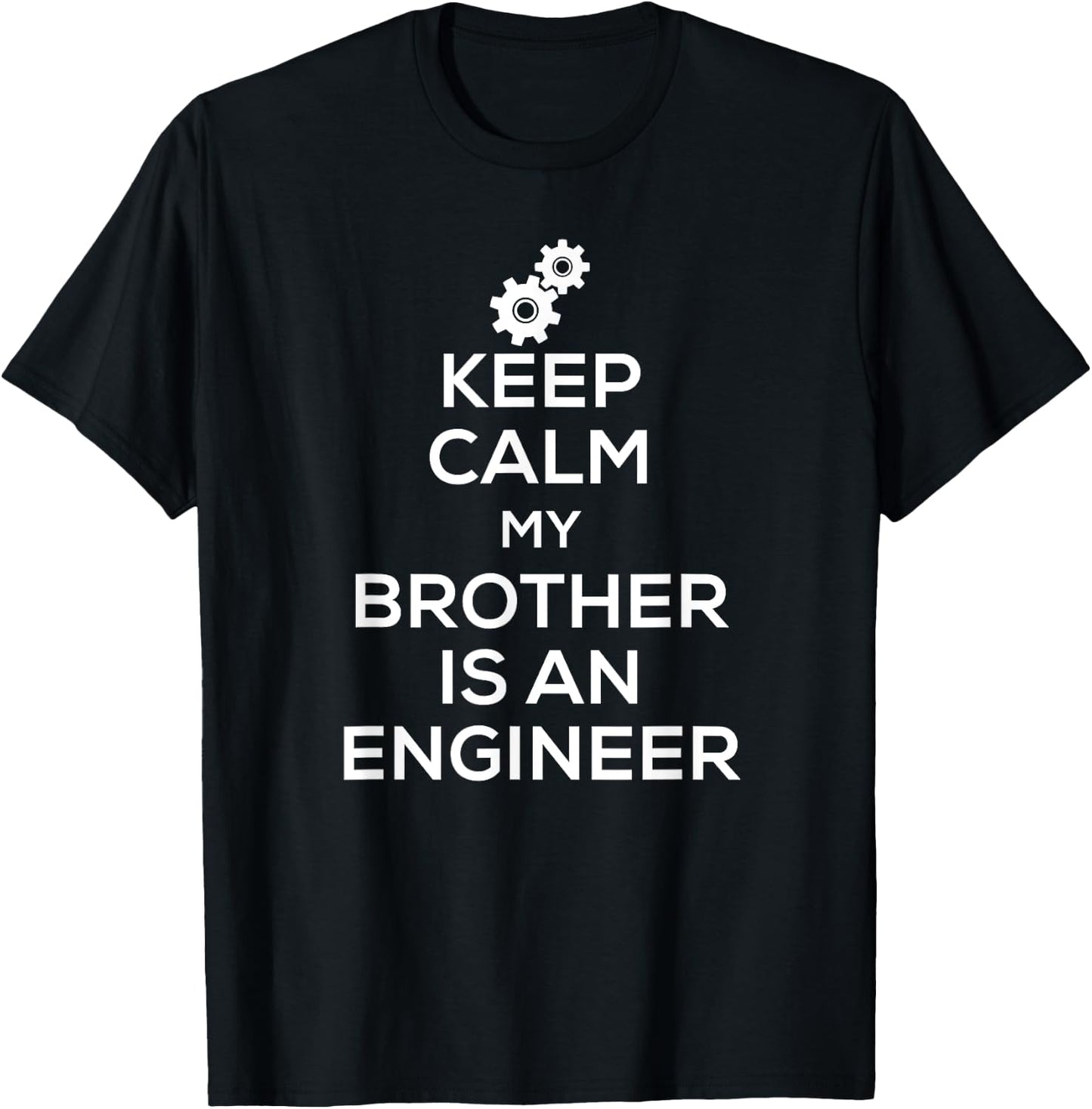 Keep Calm Engineer Brother for Brother Sister T-Shirt - T-Shirt | Black