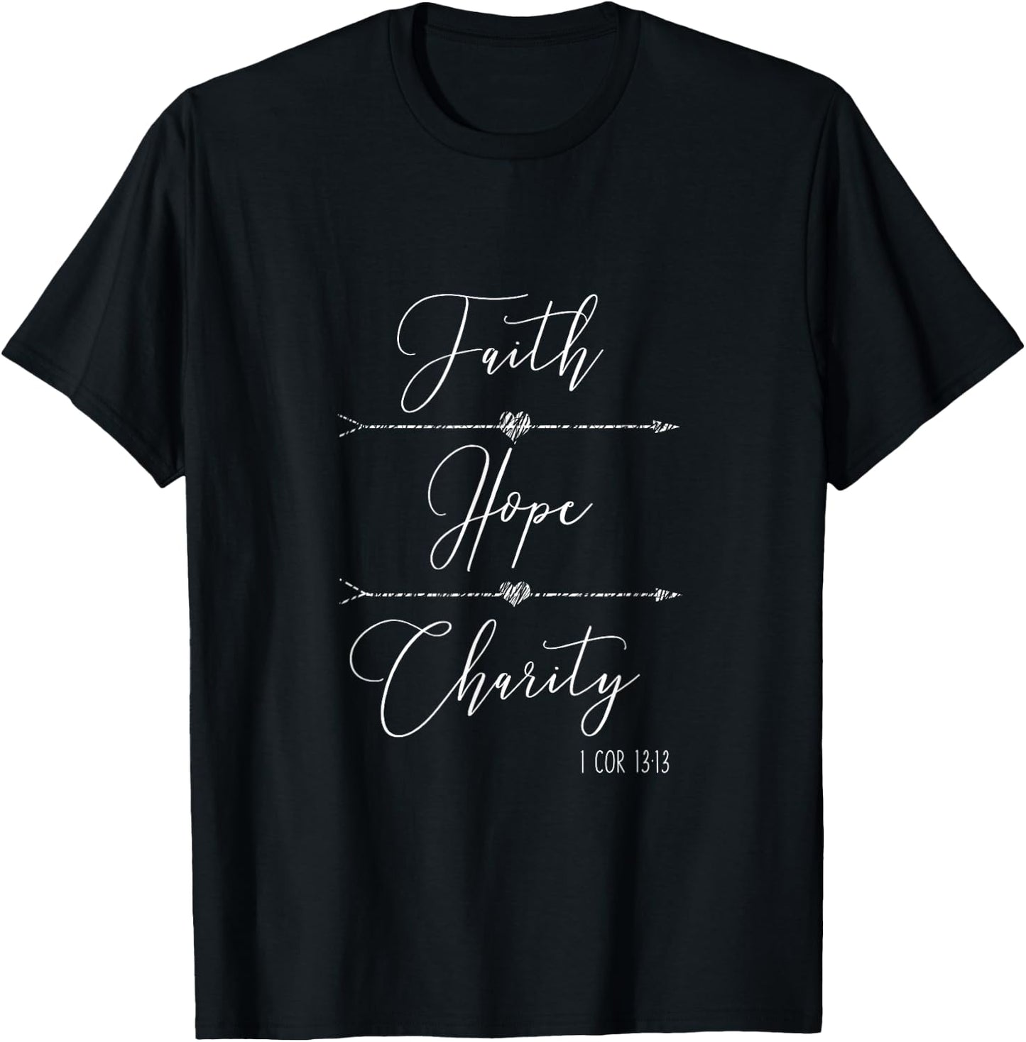Faith Hope Charity 1 Corinthians 13:13 Christian KJV T-Shirt - T-Shirt | Black