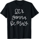 It's Gonna Be May T-Shirt - T-Shirt | Black