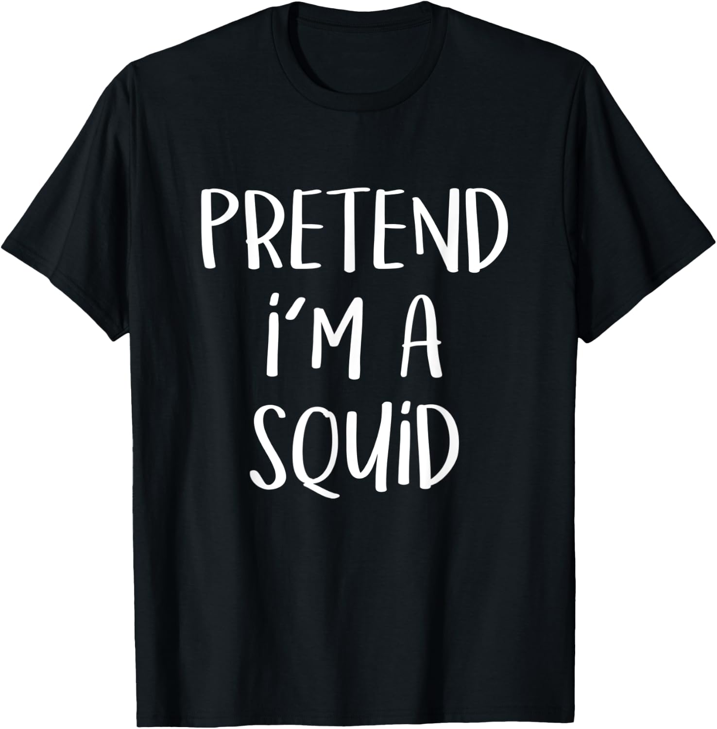 Pretend I'm A Squid Costume Party Funny Sea Halloween Squid T-Shirt - T-Shirt | Black