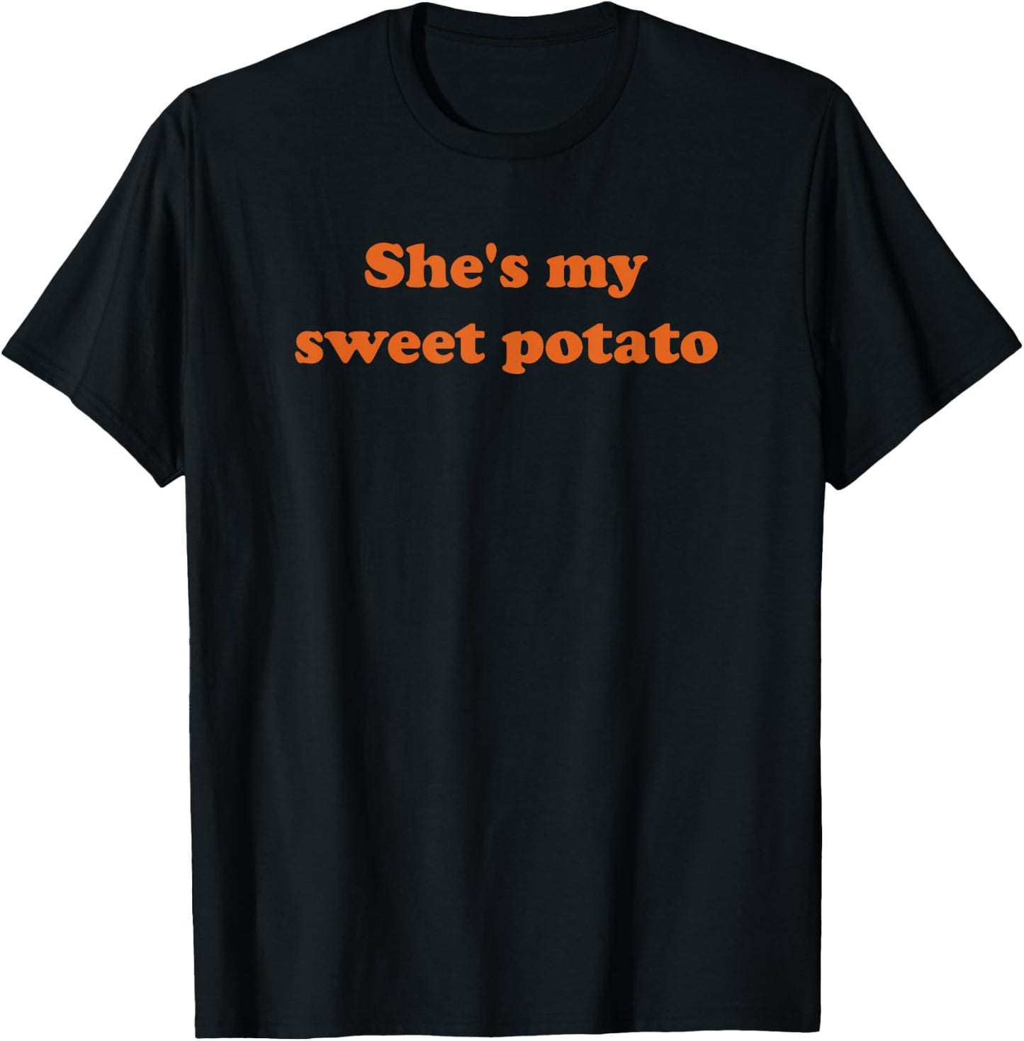 She's my sweet potato I yam T-Shirt - T-Shirt | Black