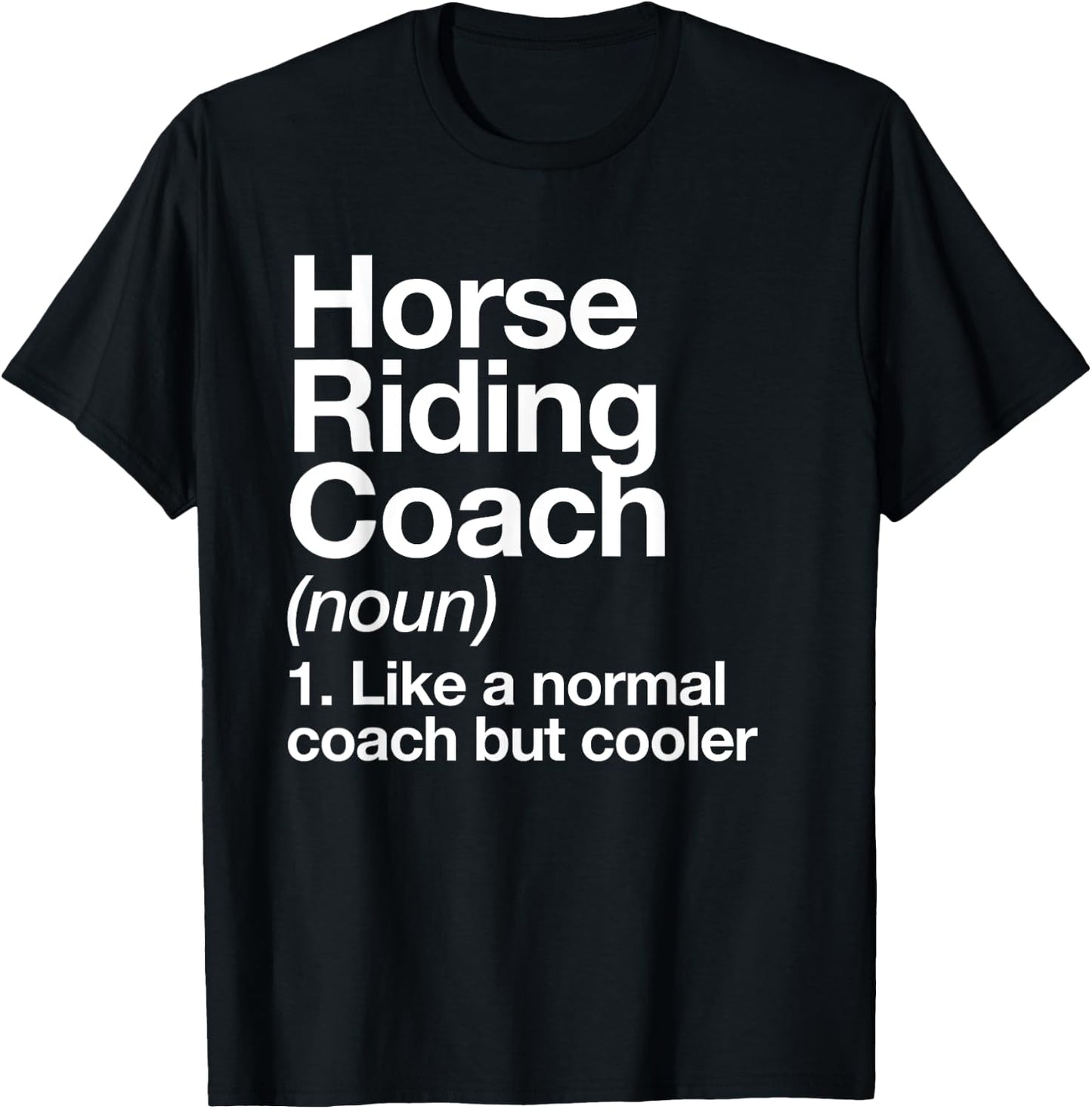 Horse Riding Coach Definition Funny Sports Trainer School T-Shirt - T-Shirt | Black