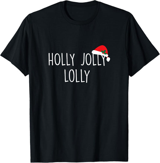 Holly Jolly Lolly Shirt, Cute Holiday Christmas Gift T-Shirt - T-Shirt | Black