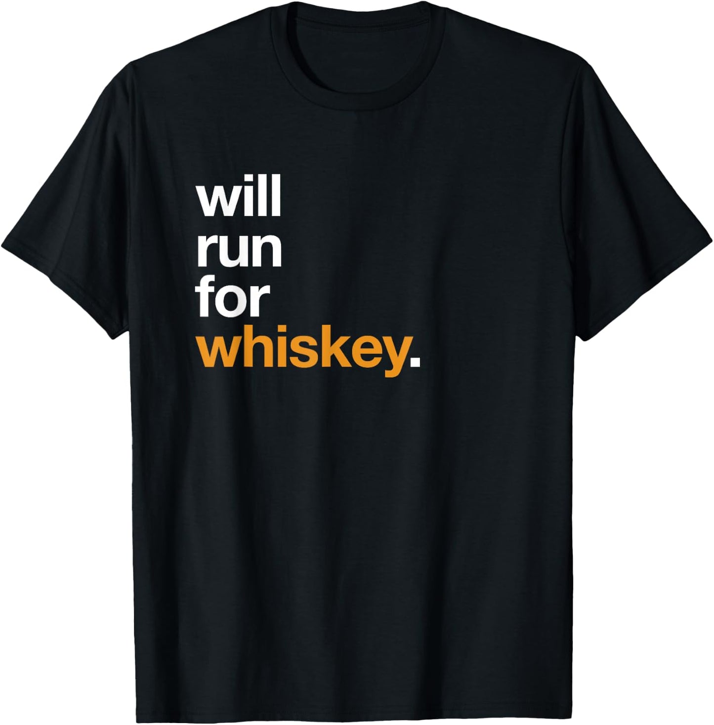 Will Run For Whiskey - Funny Running Drinking Shirt T-Shirt - T-Shirt | Black