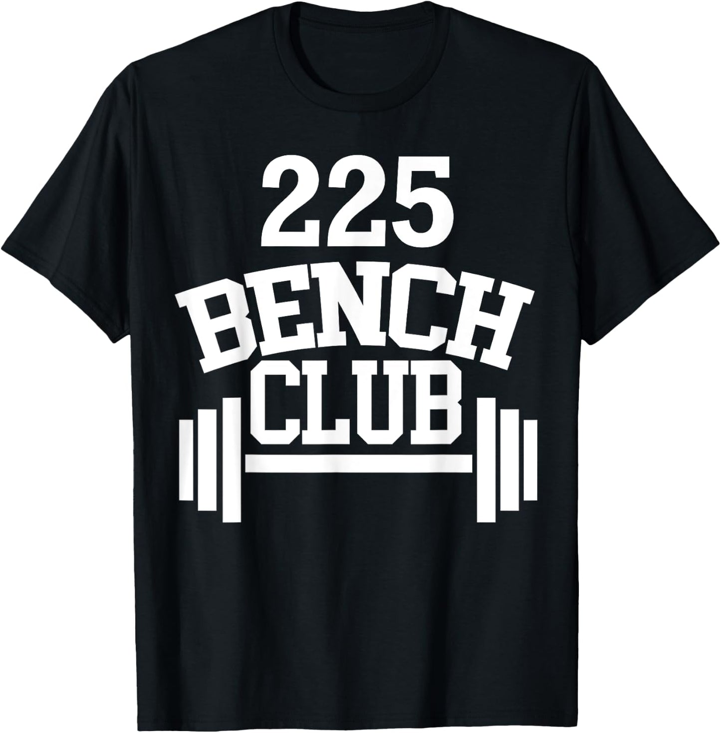 225 lbs Bench Press Club Member T-Shirt - T-Shirt | Black
