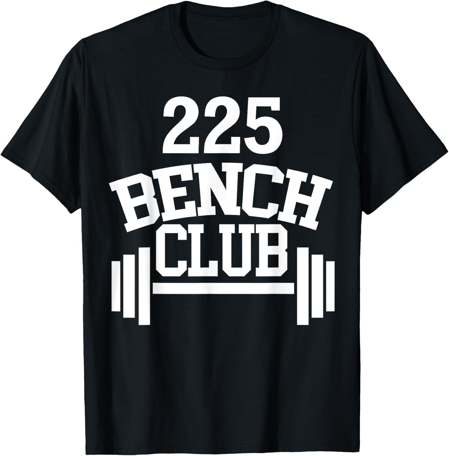 225 lbs Bench Press Club Member T-Shirt - T-Shirt | Black