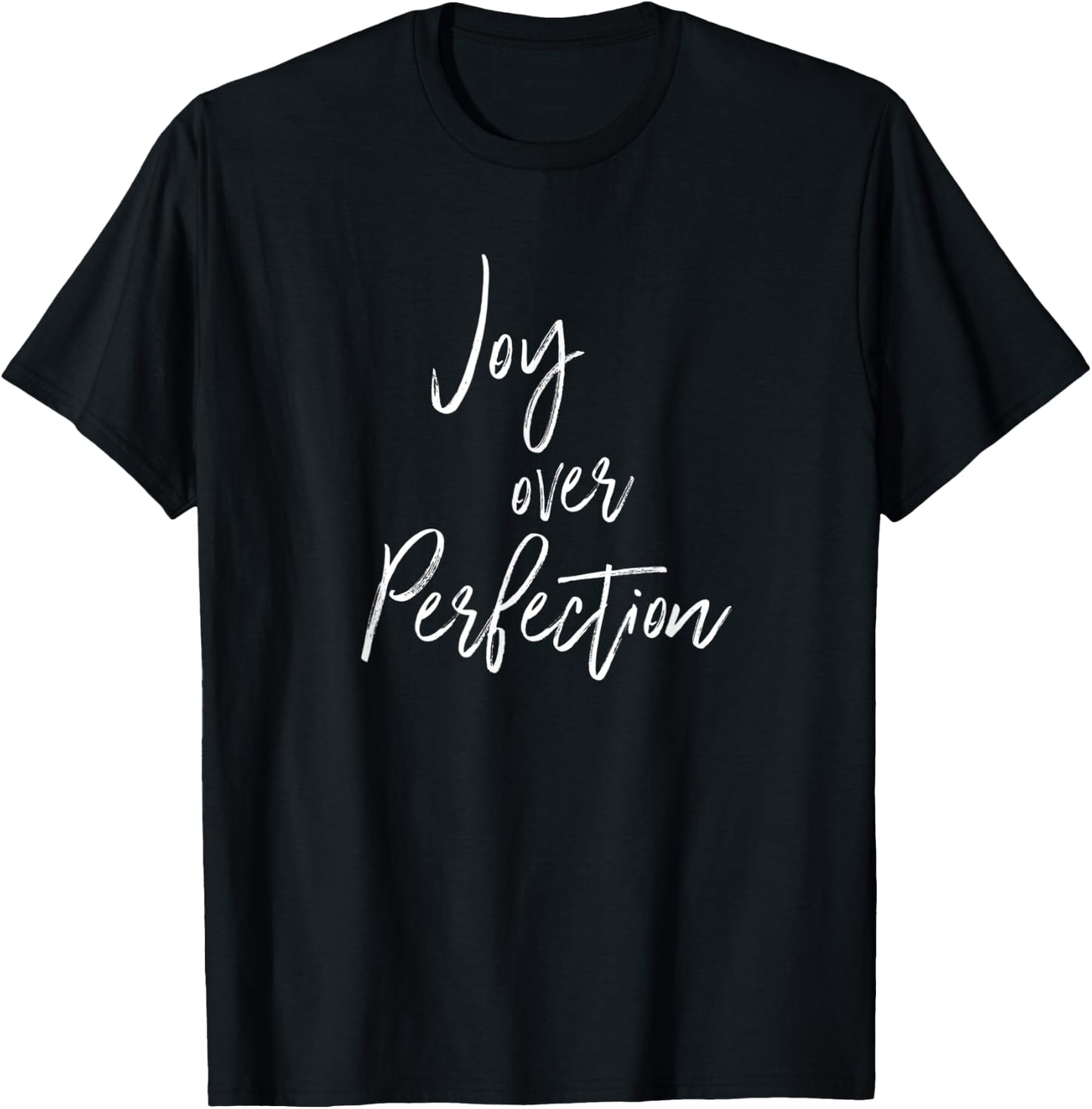 Joy Over Perfection Self Love God Says You Are Enough Gift T-Shirt - T-Shirt | Black