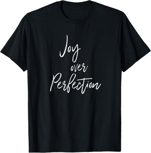 Joy Over Perfection Self Love God Says You Are Enough Gift T-Shirt - T-Shirt | Black