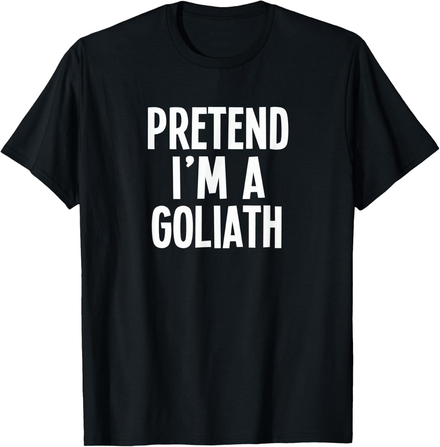 Pretend I'm A Goliath - Lazy RPG Costume T-Shirt - T-Shirt | Black