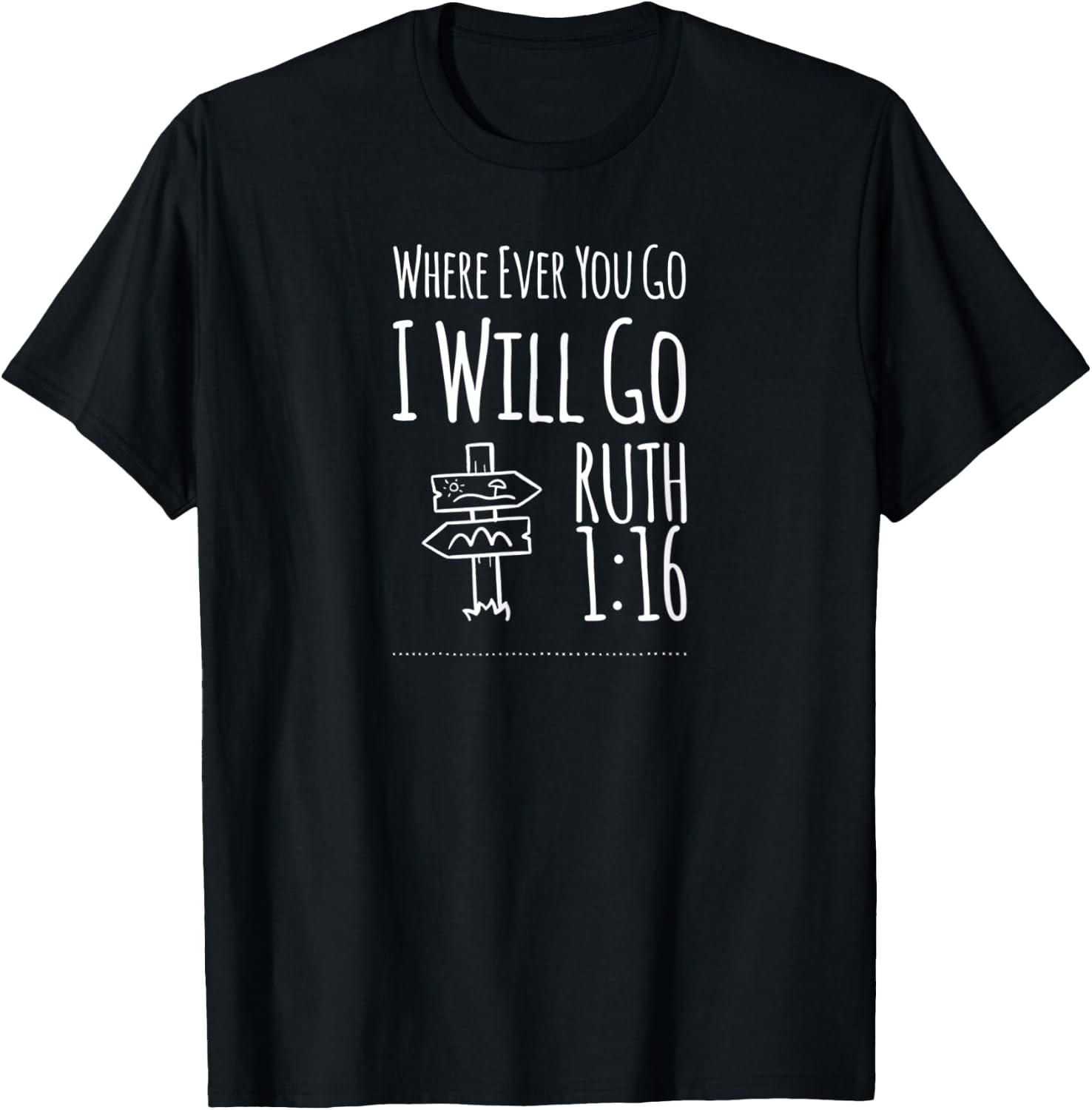 Christian Shirts Where Ever You Go I Will Go Ruth 1:16 T-Shirt - T-Shirt | Black