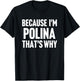 Because I'm Polina That's Why Am Personalized Name T-Shirt - T-Shirt | Black