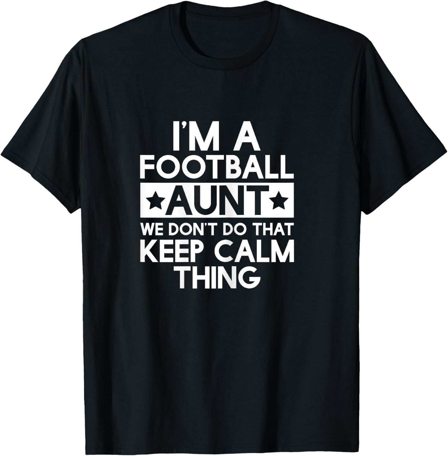 Keep Calm Football Aunt Funny Aunts Auntie T Shirt Gifts T-Shirt - T-Shirt | Black